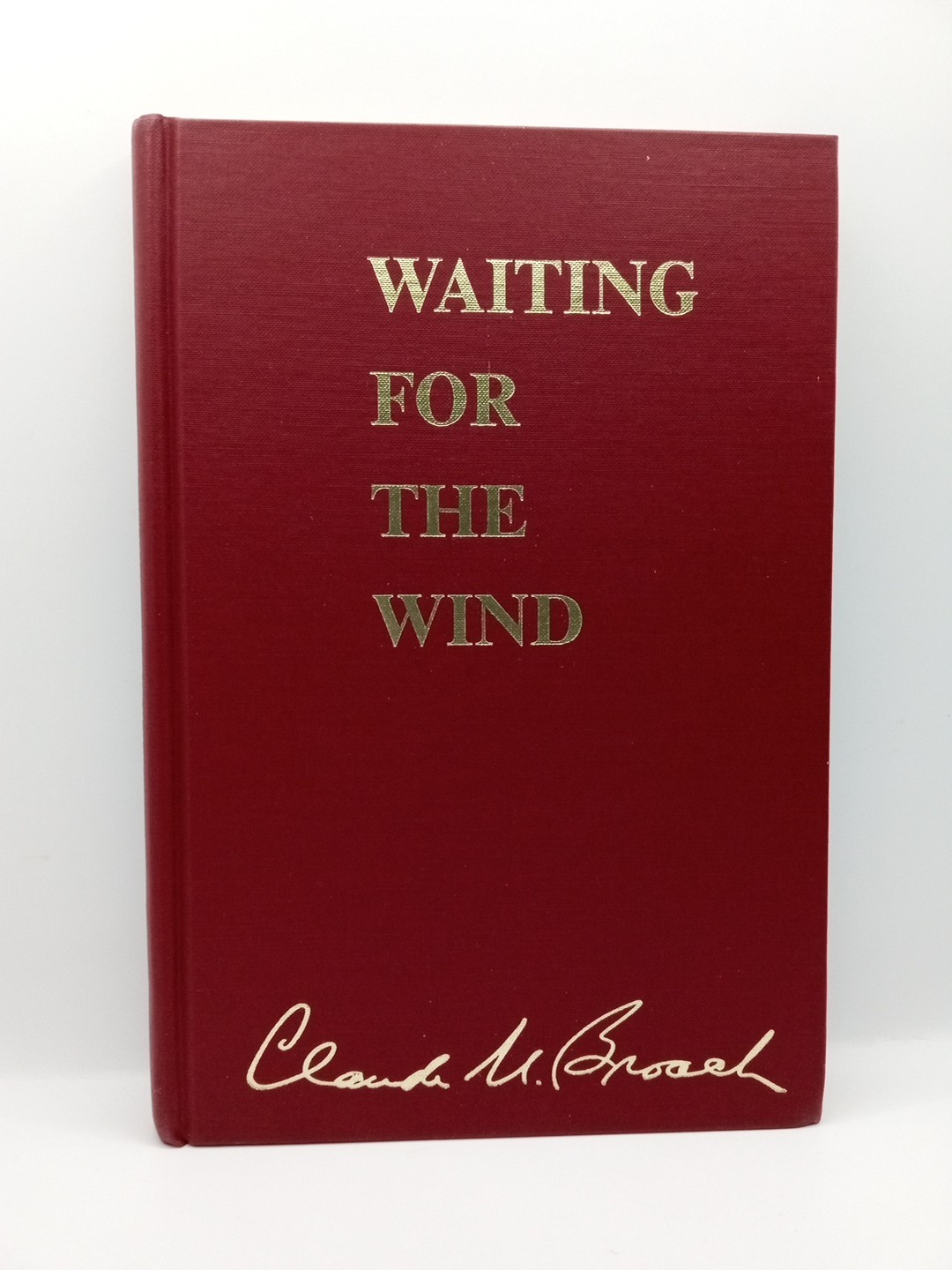 Waiting for the Wind – Signed Hardcover – by Claude Upshaw Broach 1986 Good