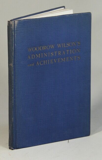 Frank B Lord / Woodrow Wilson’s administration and achievements being 1st 1921