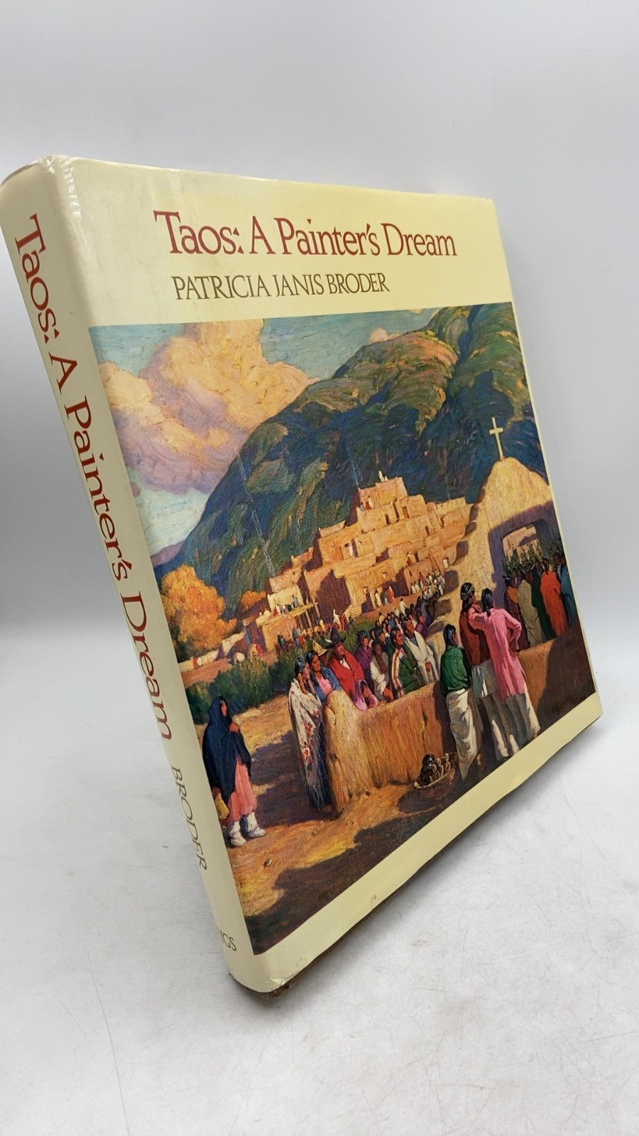 Taos: A Painter’s Dream Patricia Janis Broder Hardcover First Edition 1980