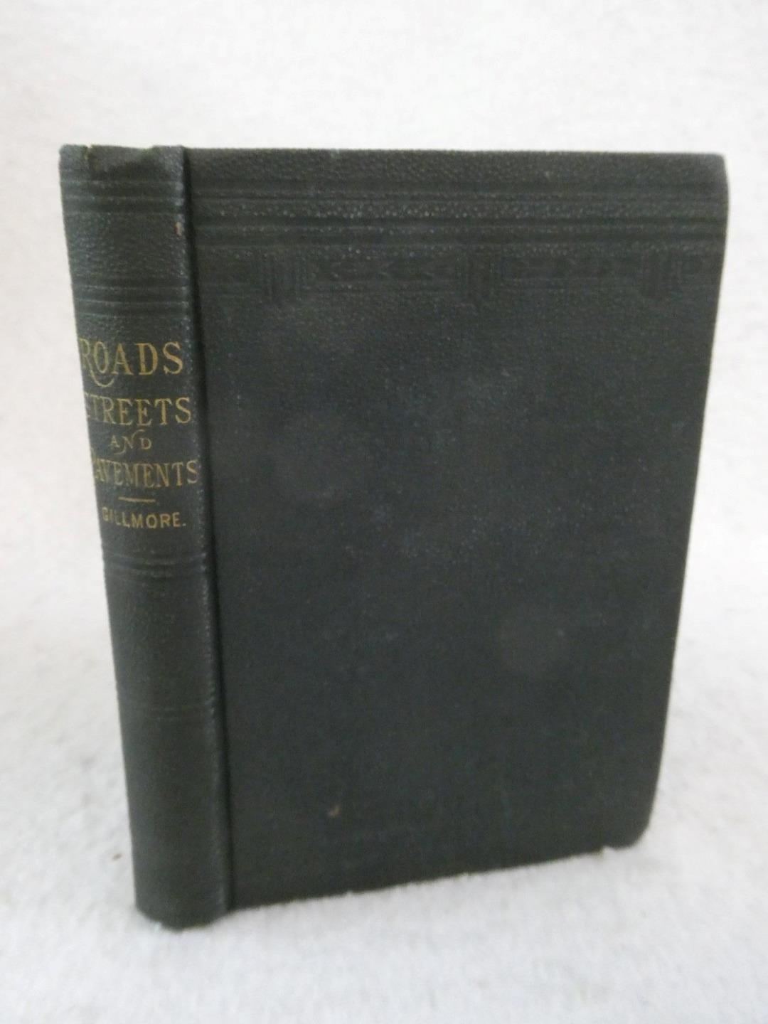 Gillmore A PRACTICAL TREATISE ON ROADS STREETS & PAVEMENTS 1888 D. Van Nostrand