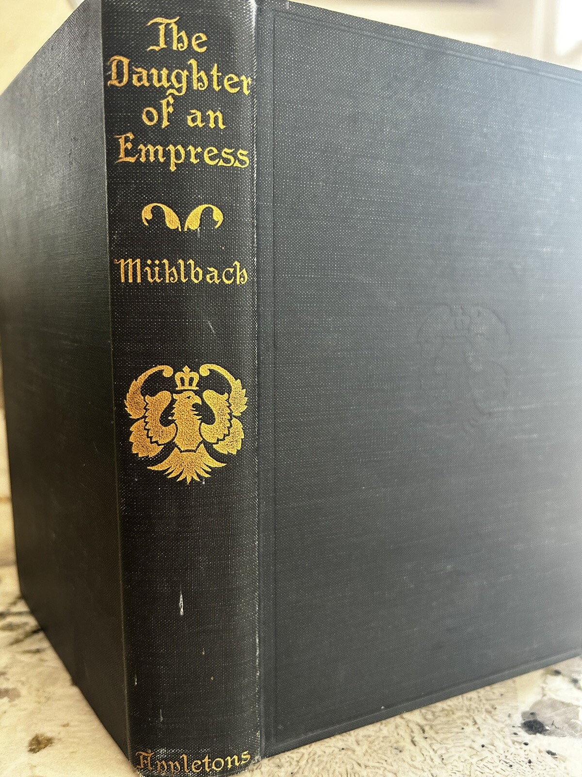 The Daughter of an Empress by L. Muhlbach, 1899 Appleton hardcover