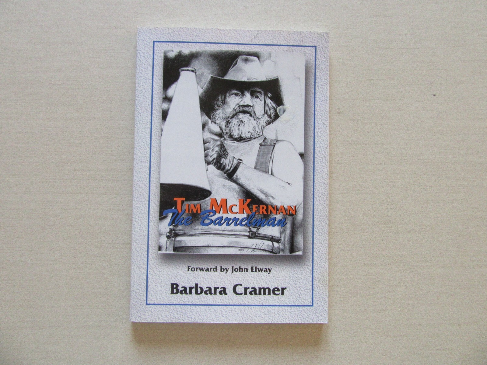 Tim McKernan The Barrelman by Barbara Cramer – Signed by The Barrelman – Scarce