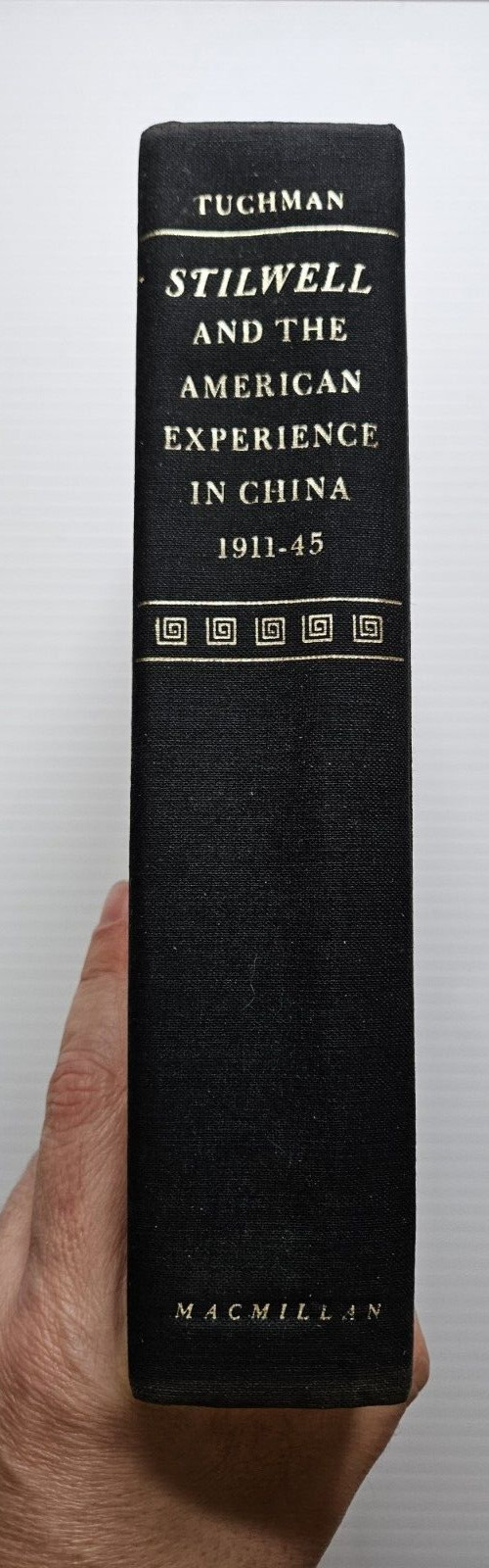 Stilwell and the American Experience in China Barbara Tuchman 1971 1st Printing