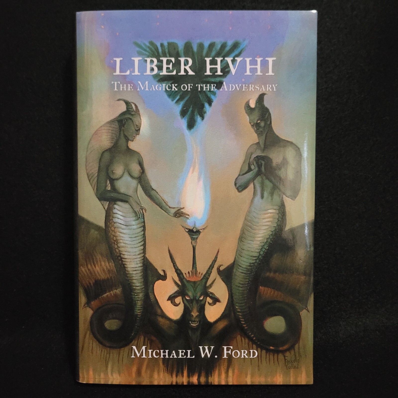 Liber HVHI: The Magick of the Adversary by Michael W. Ford (Hardcover Edition))
