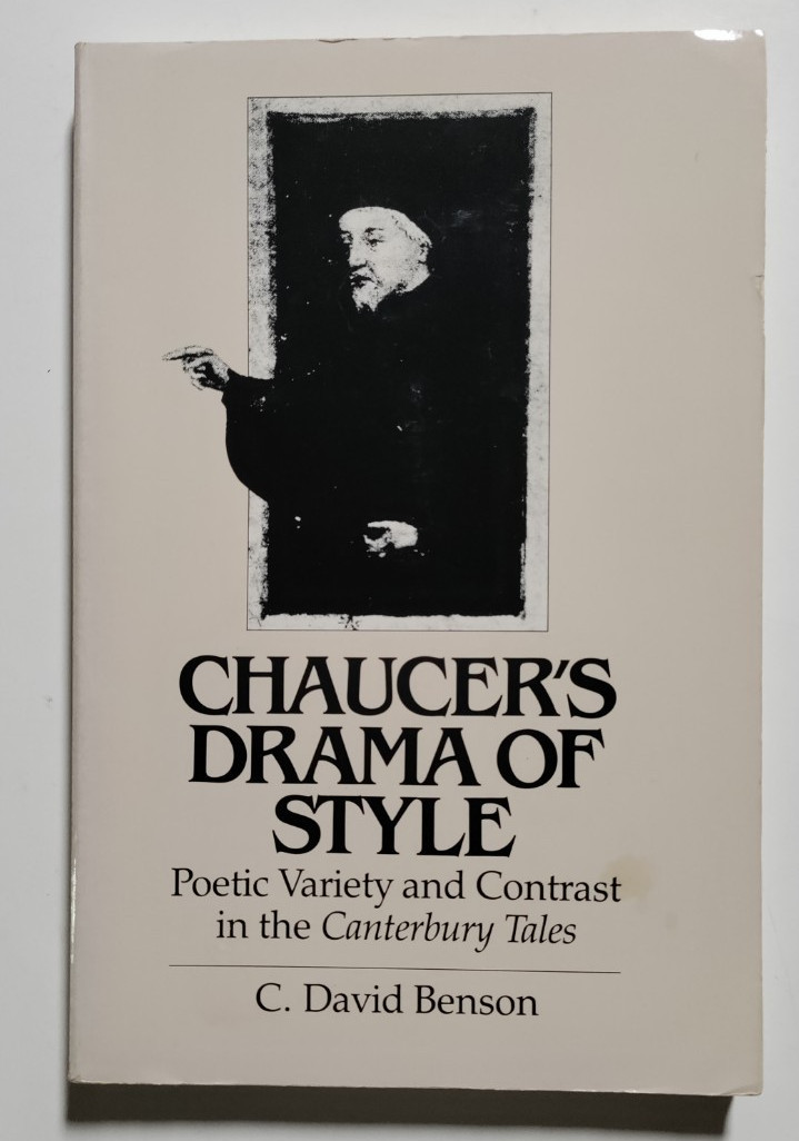 C. David Benson – Chaucer’s Drama of Style – Chaple Hill, NC, 1986