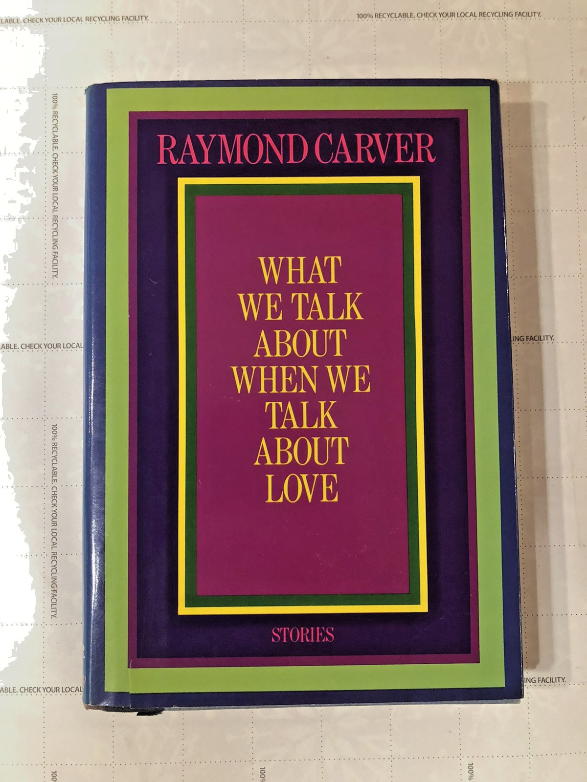 WHAT WE TALK ABOUT WHEN WE TALK ABOUT LOVE by RAYMOND CARVER 1981 FIRST PRINT HC