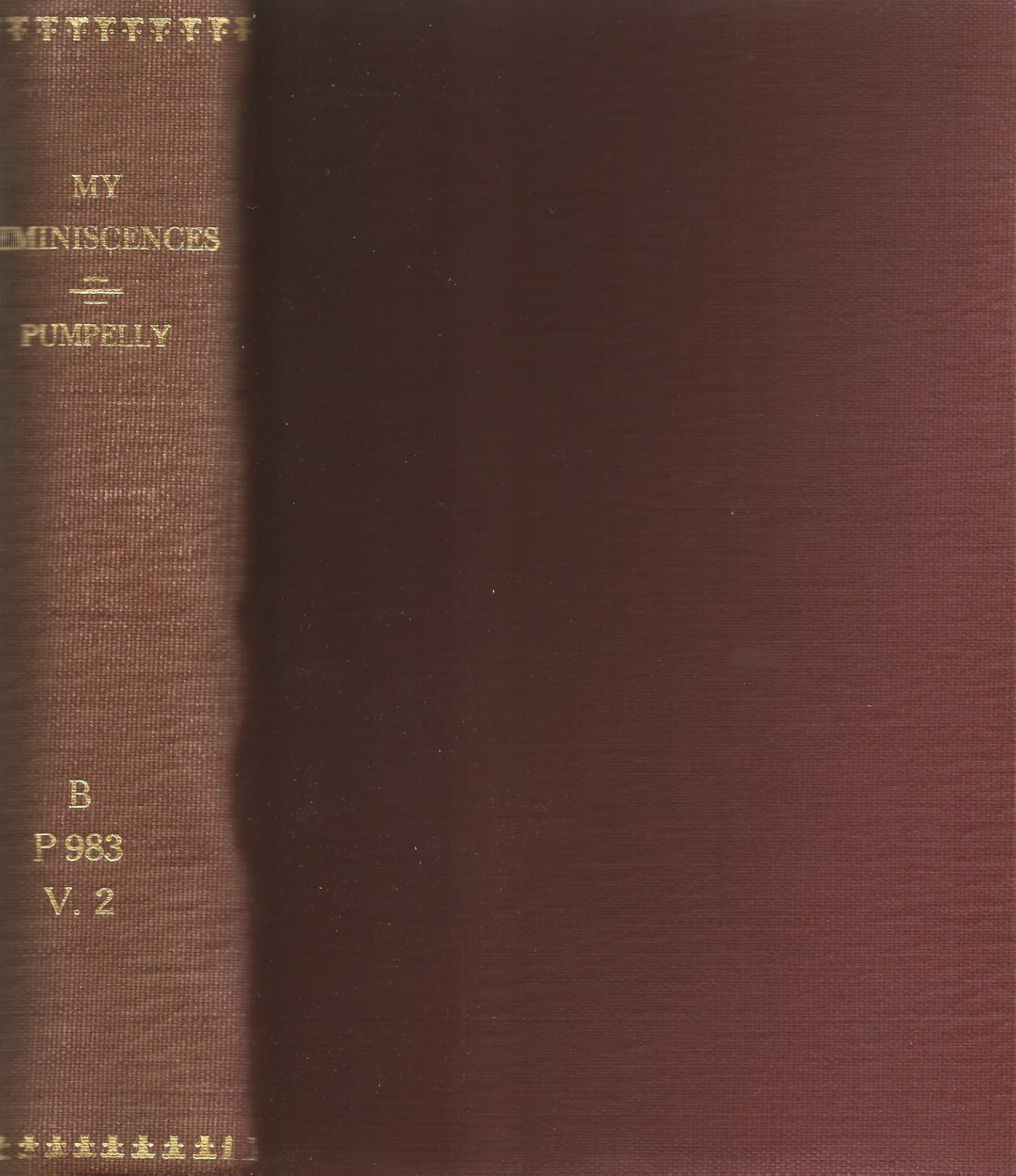 MY REMINISCENCES BY RAPHAEL PUMPELLY, 1ST ED, 1918, VOLUME 2 ONLY, GEOLOGIST