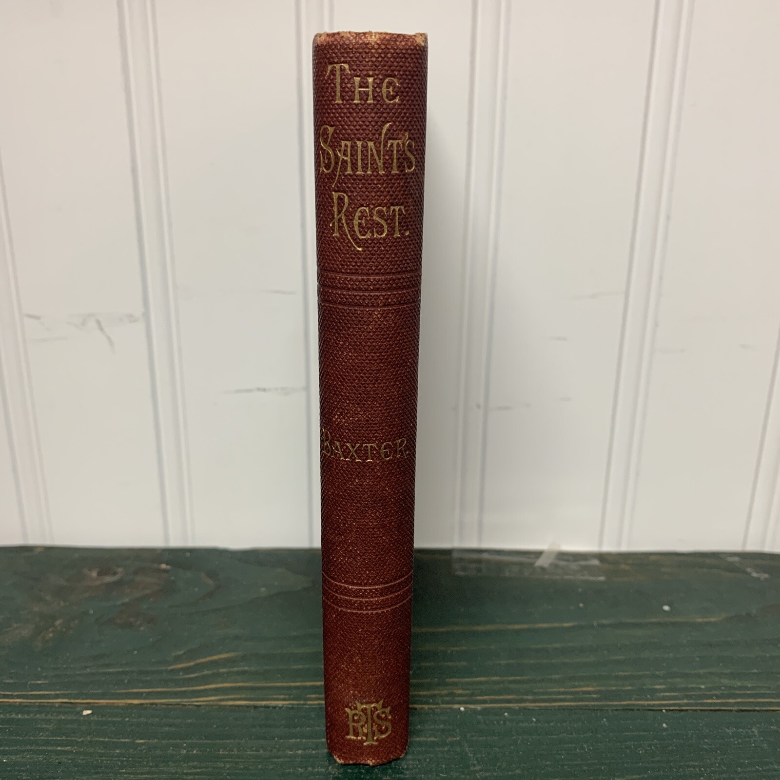 The Saints‘ Everlasting Rest, by Rev. Richard Baxter. Mid 19c. RARE.
