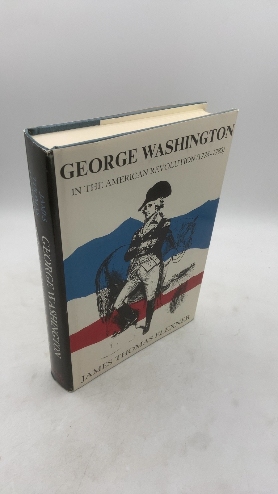 GEORGE WASHINGTON in the American Revolution (1775-1783) James Thomas Flexner…
