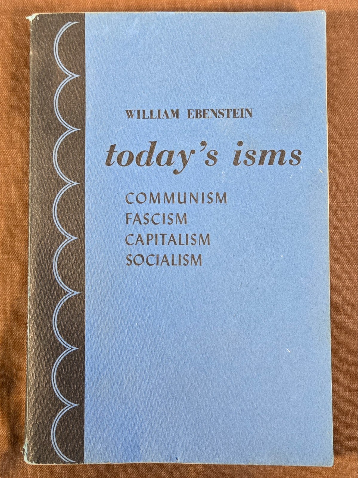 Today’s Isms by William Ebenstein (1955, Prentice-Hall)