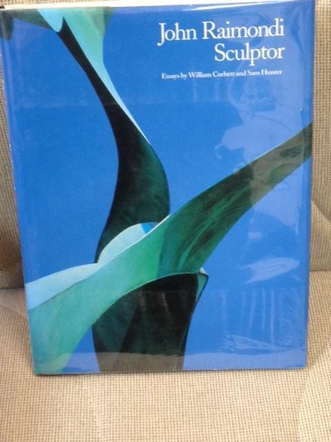 William Corbett, Sam Hunter / JOHN RAIMONDI SCULPTOR Signed 1st Edition 1999