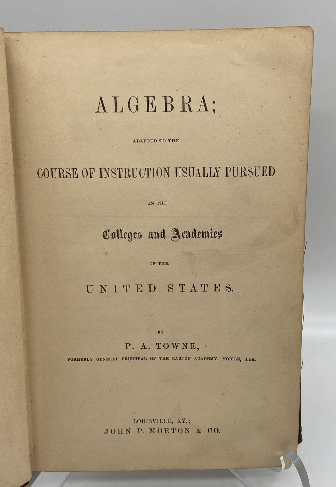 1865 Antique Algebra Book Colleges Academies P A Towne Civil War Era Schoolbook
