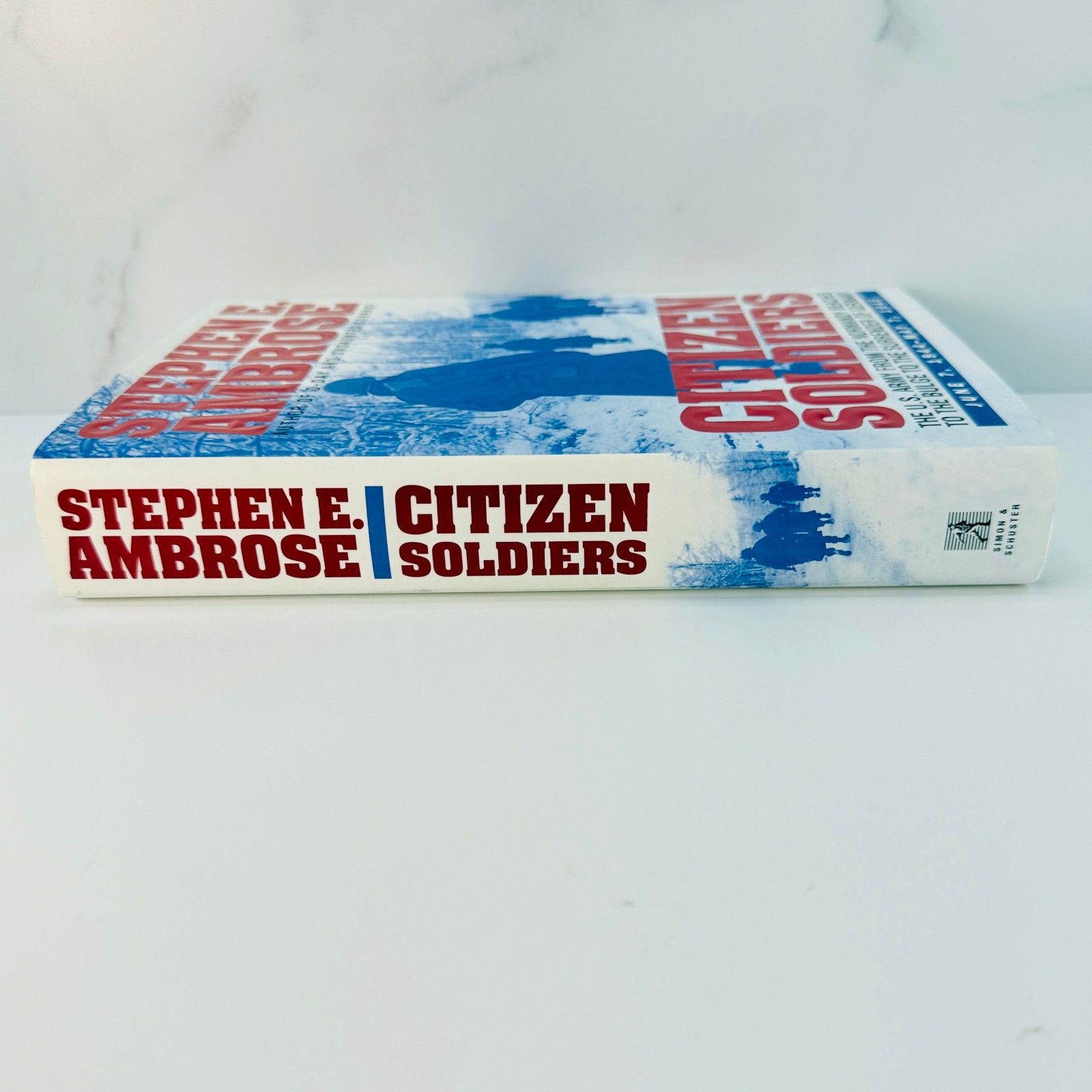 ? CITIZEN SOLDIERS by Stephen E. Ambrose – Flat Signed 1st / 1st HC w/ DJ 1997