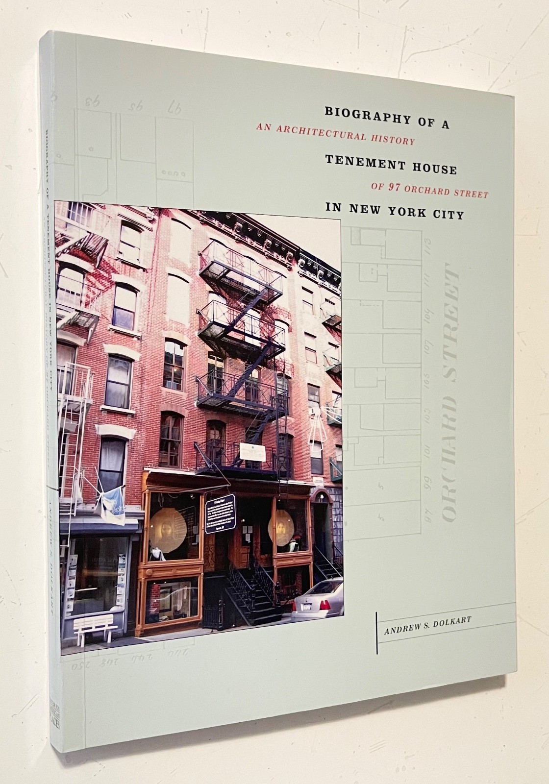 Biography of a TENEMENT HOUSE 97 Orchard Street NYC HISTORY ARCHITECTURE
