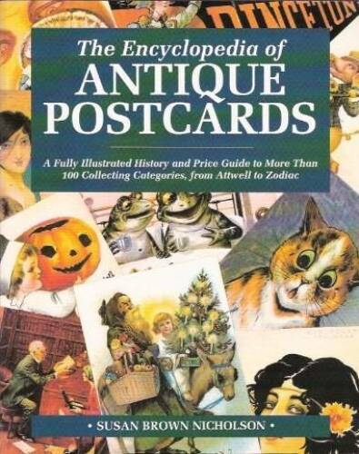The Encyclopedia of Antique Postcards: A Fully Illustrated History and Pr – GOOD