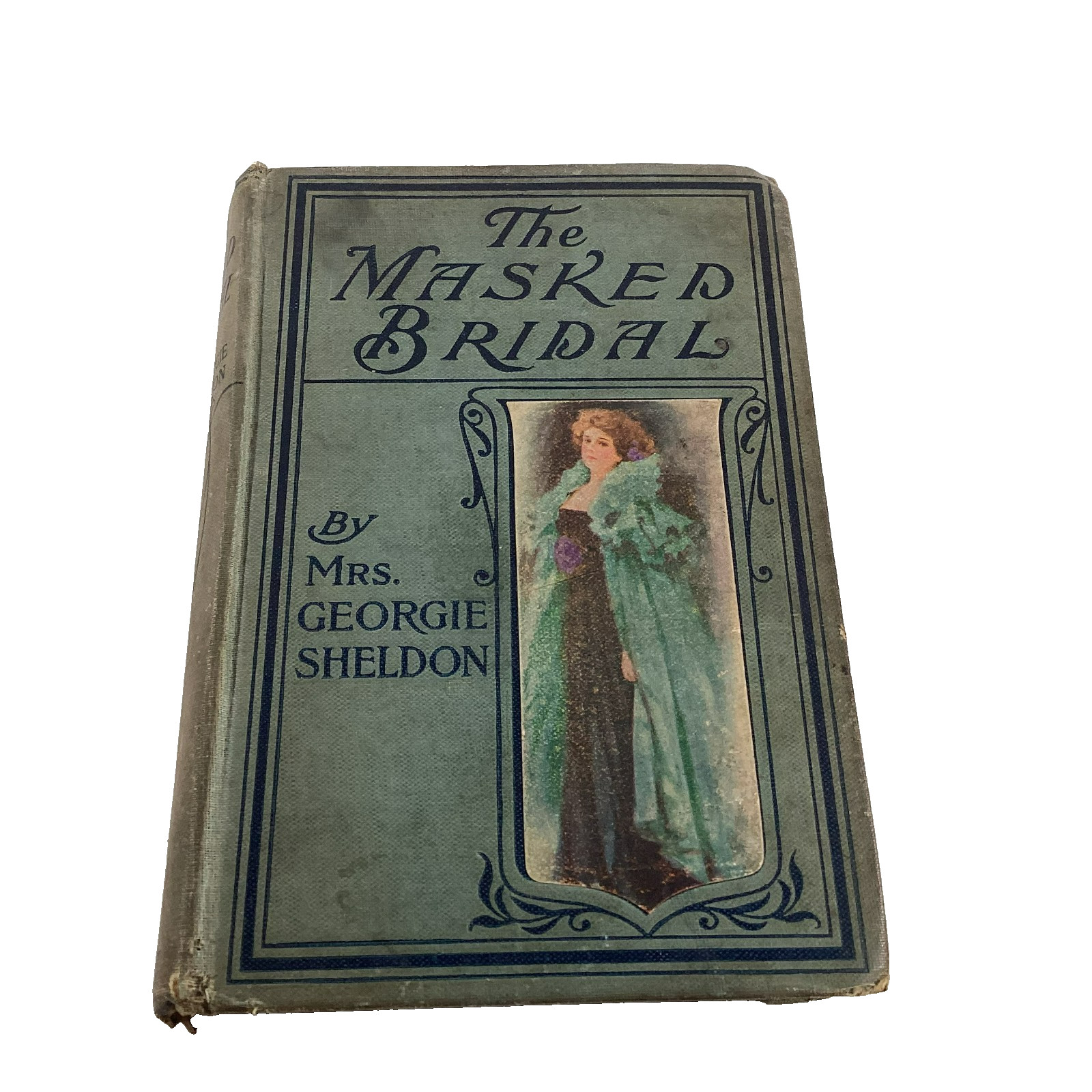 The Masked Bridal Mrs. Georgie Sheldon A L Burt 1900 HC Good