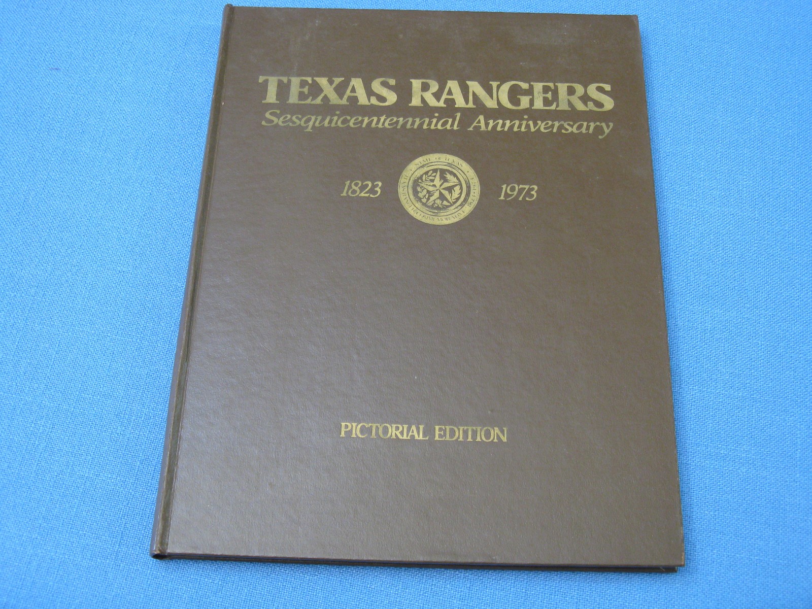 TEXAS RANGERS SESQUICENTENNIAL ANNIVERSARY 1823-1973