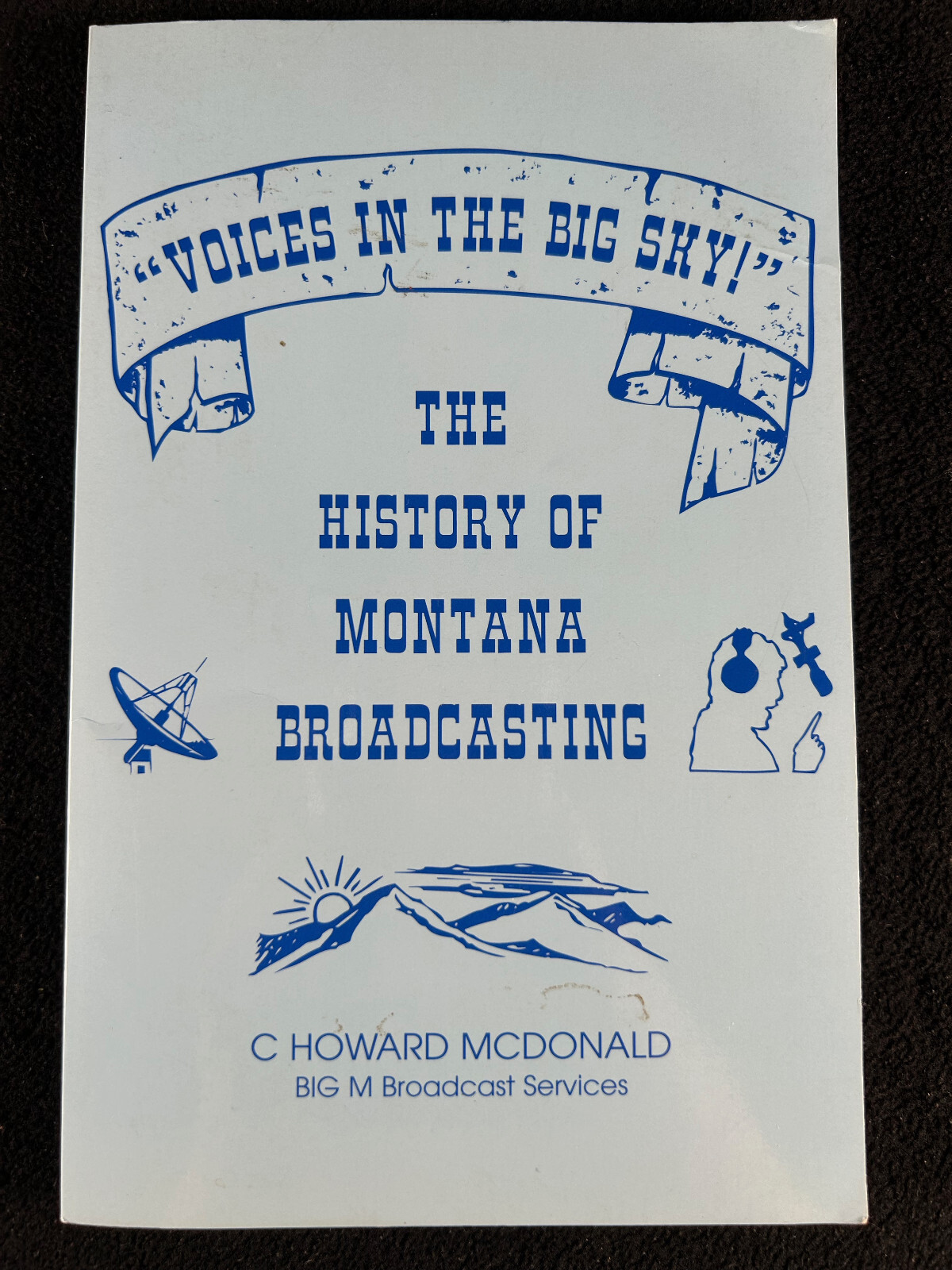Voices in the Big Sky 1992 C. Howard McDonald History of Montana Broadcasting