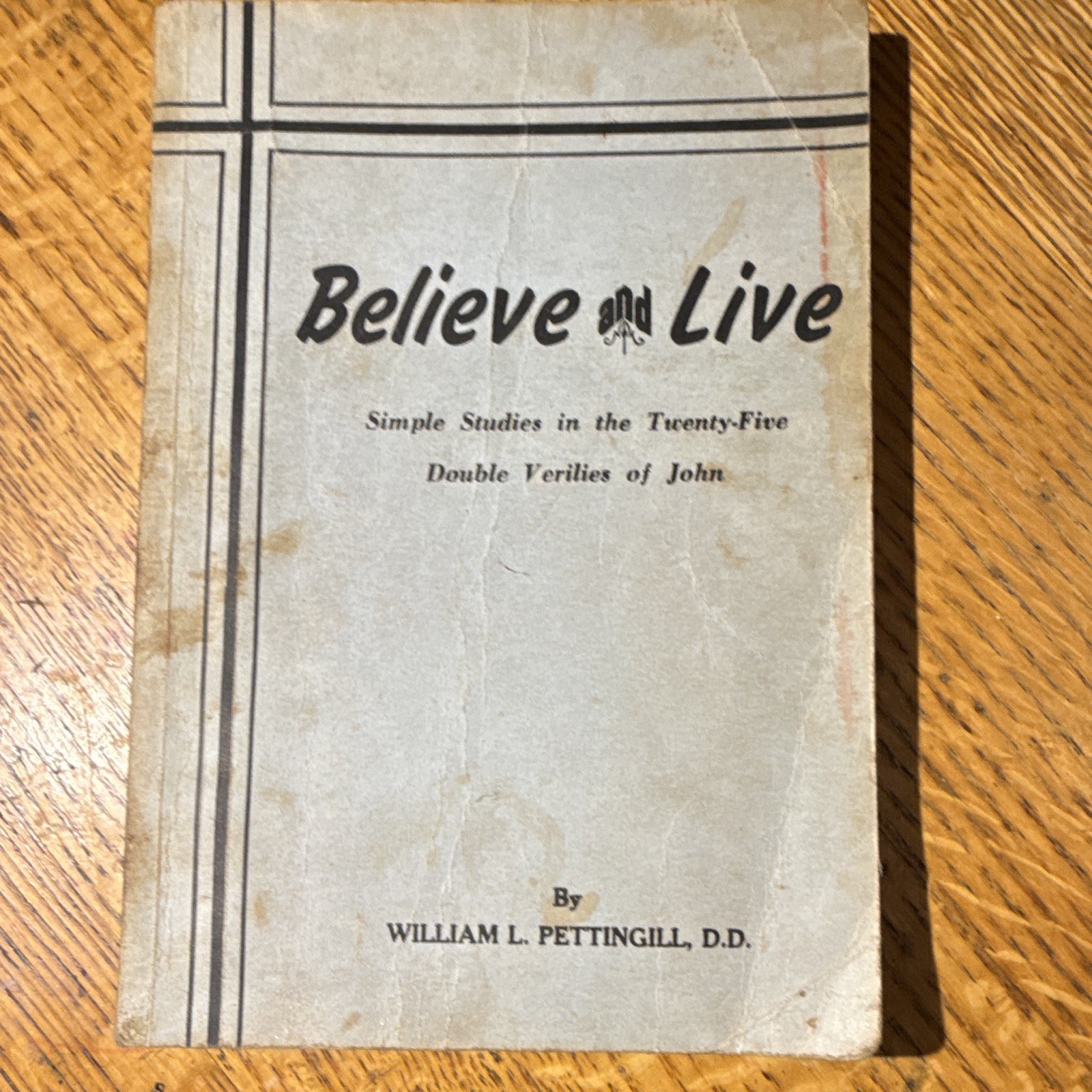 William L. Pettingill Believe & Live 1941 Softcover Signed