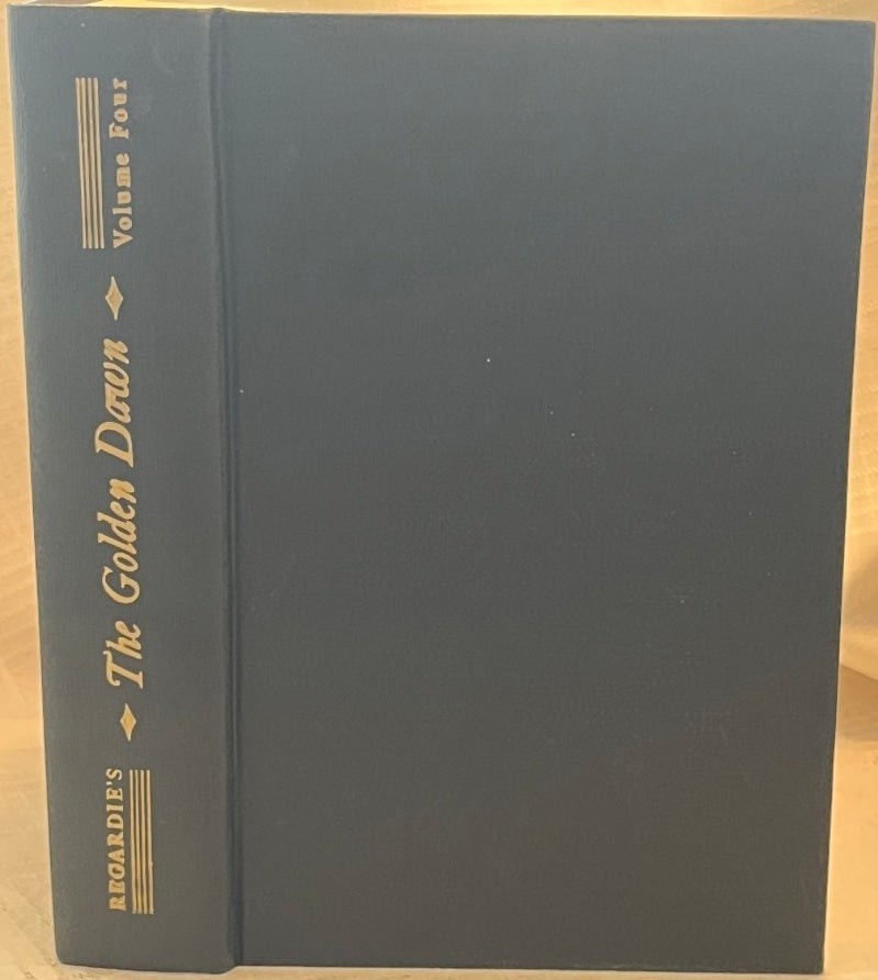 Israel Regardie / GOLDEN DAWN VOLUME FOUR An Account of the Teaching Rites 1st