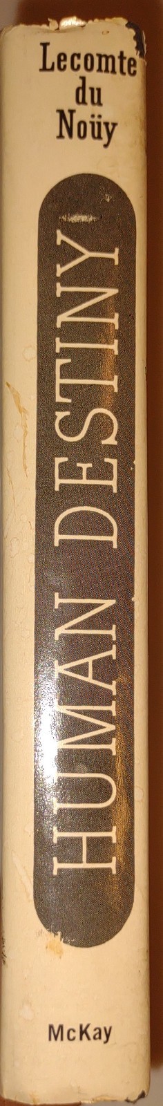 1947 „HUMAN DESTINY“ by Lecompte du Nouy, David McKay Co, HC/DJ