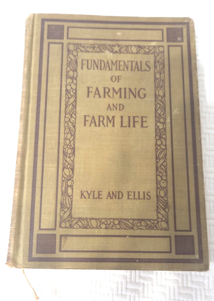 Fundamentals of Farming and Farm Life – Kyle & Ellis – 1930 Edition – Vintage