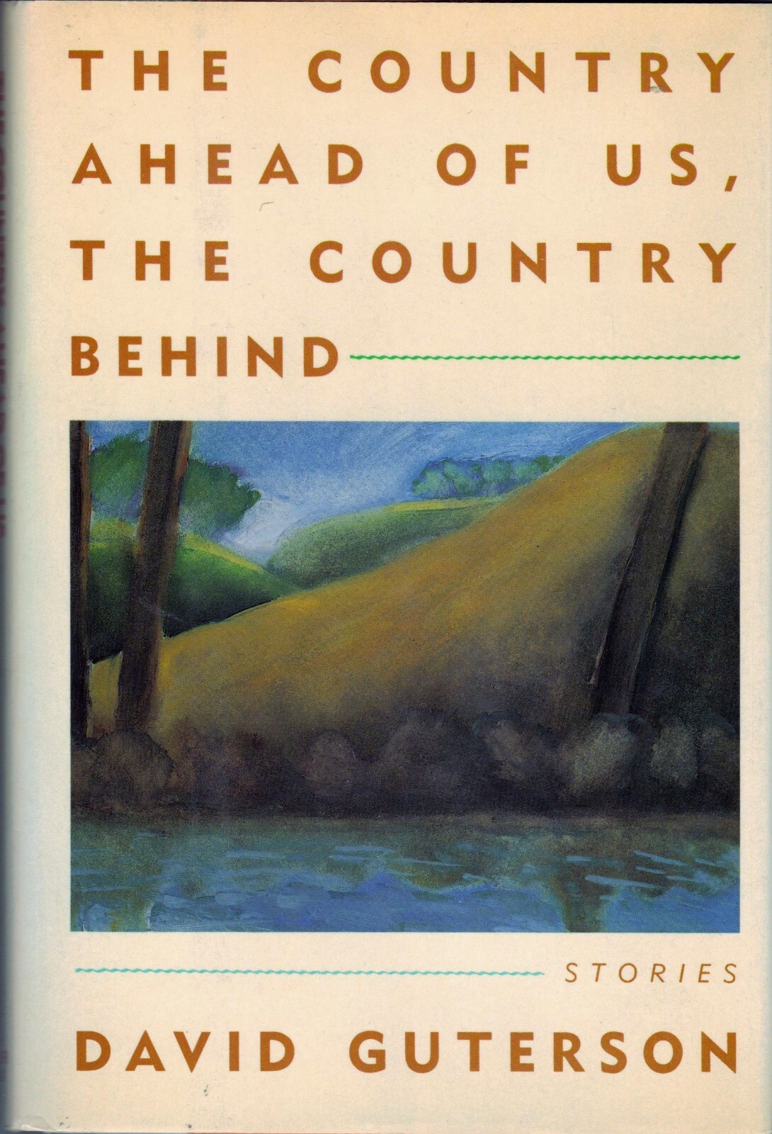 The Country Ahead of Us, The Country Behind by David Guterson (Harper & Row 1989