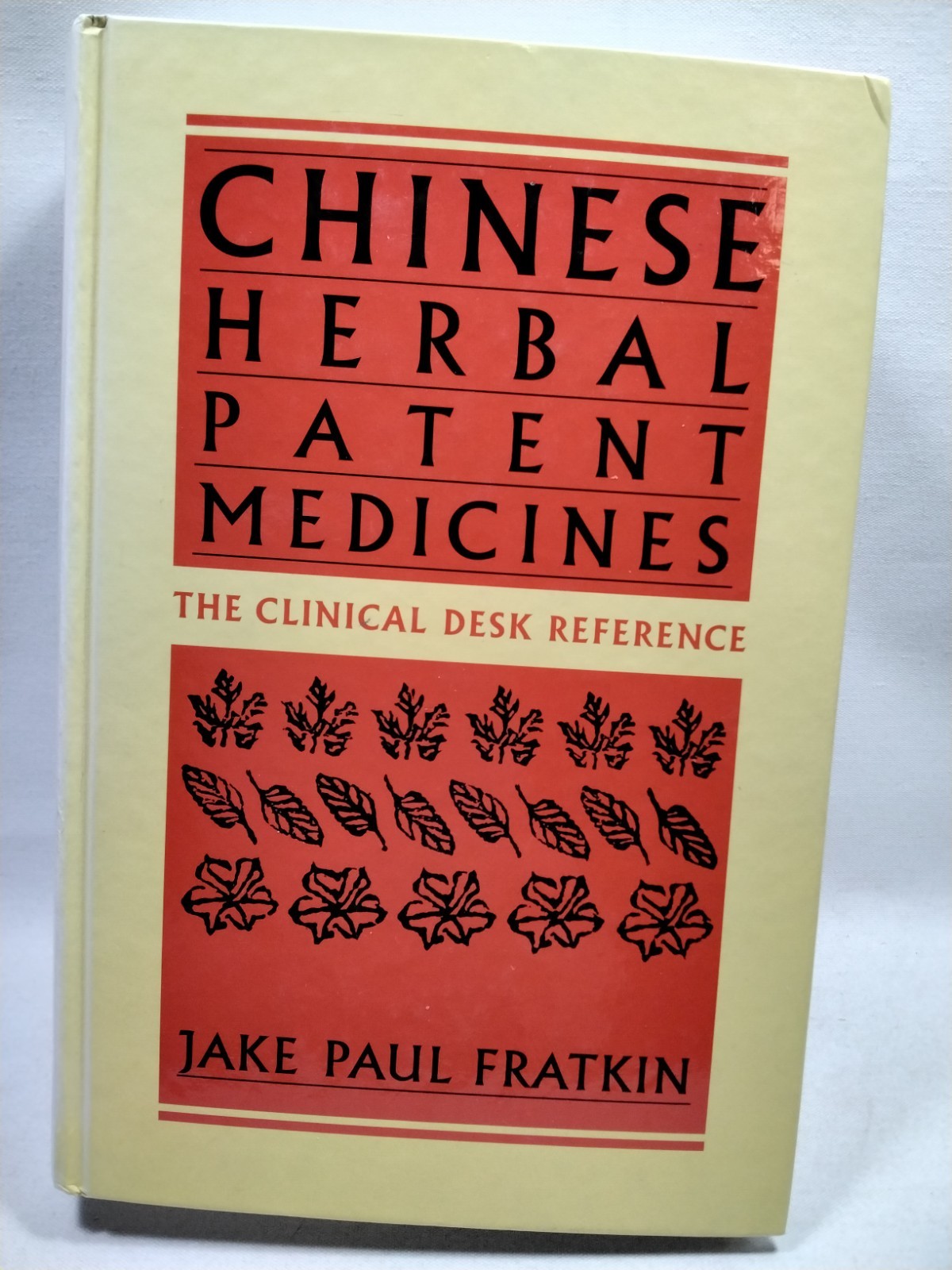 Chinese Herbal Patent Medicines The Clinical Desk Reference Jake Paul Fratkin
