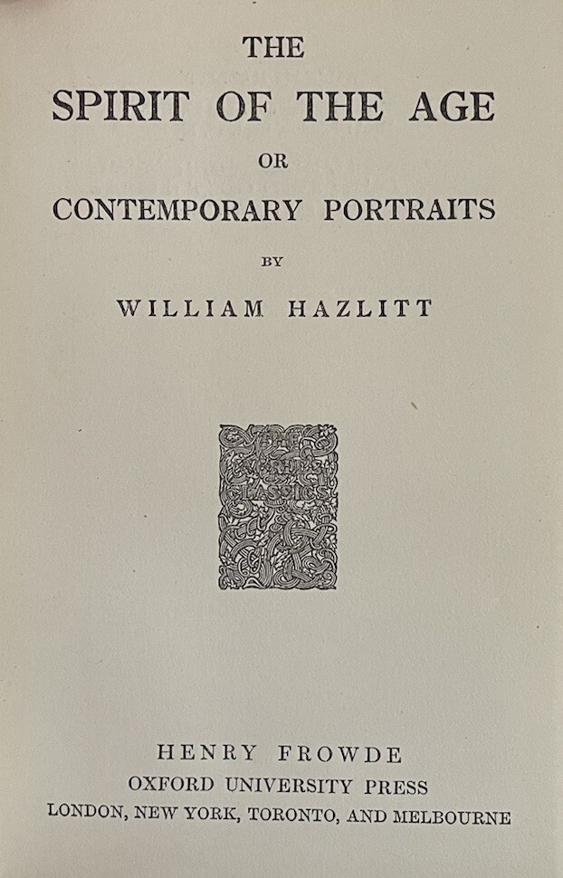 The Spirit of the Age by William Hazlitt 1911 (The World’s Classics) hardback