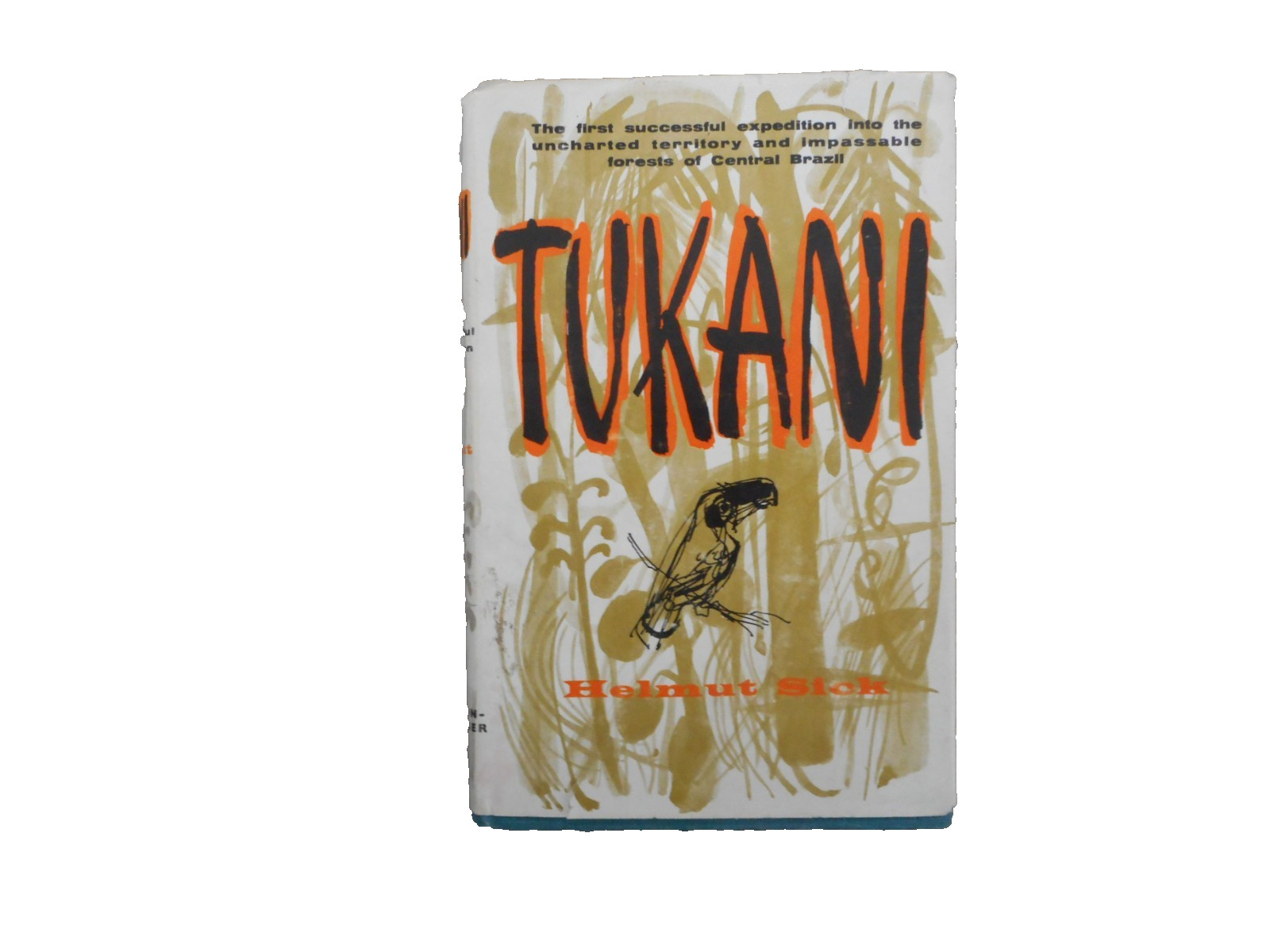 Tukani by Helmut Sick Expedition to Brazil Indians First ed. Illustrated 1960