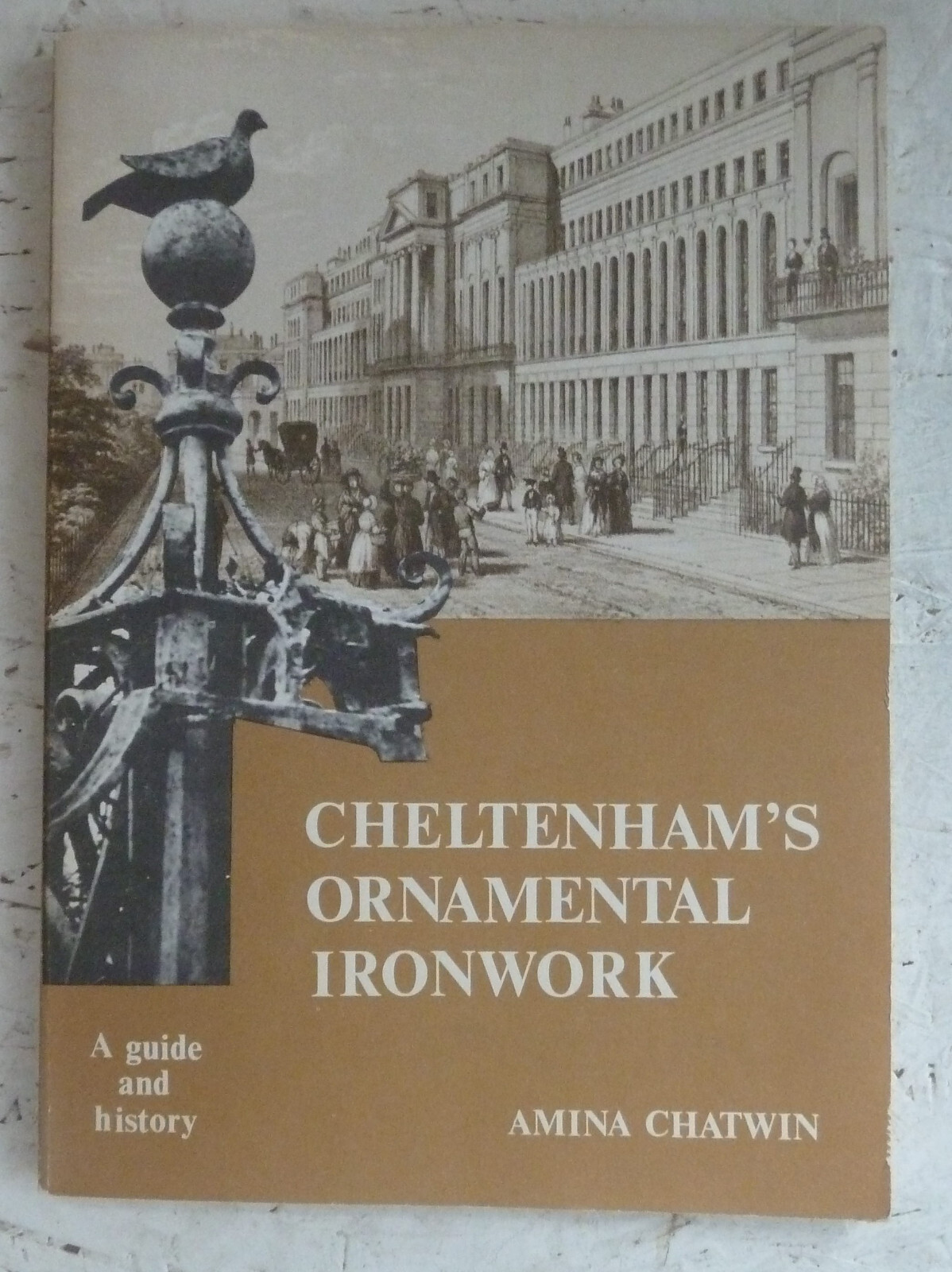 Cheltenham’s Ornamental Ironwork P/B Chatwin 1975
