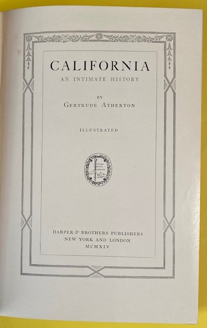 CALIFORNIA AN INTIMATE HISTORY 1914 GERTRUDE ATHERTON