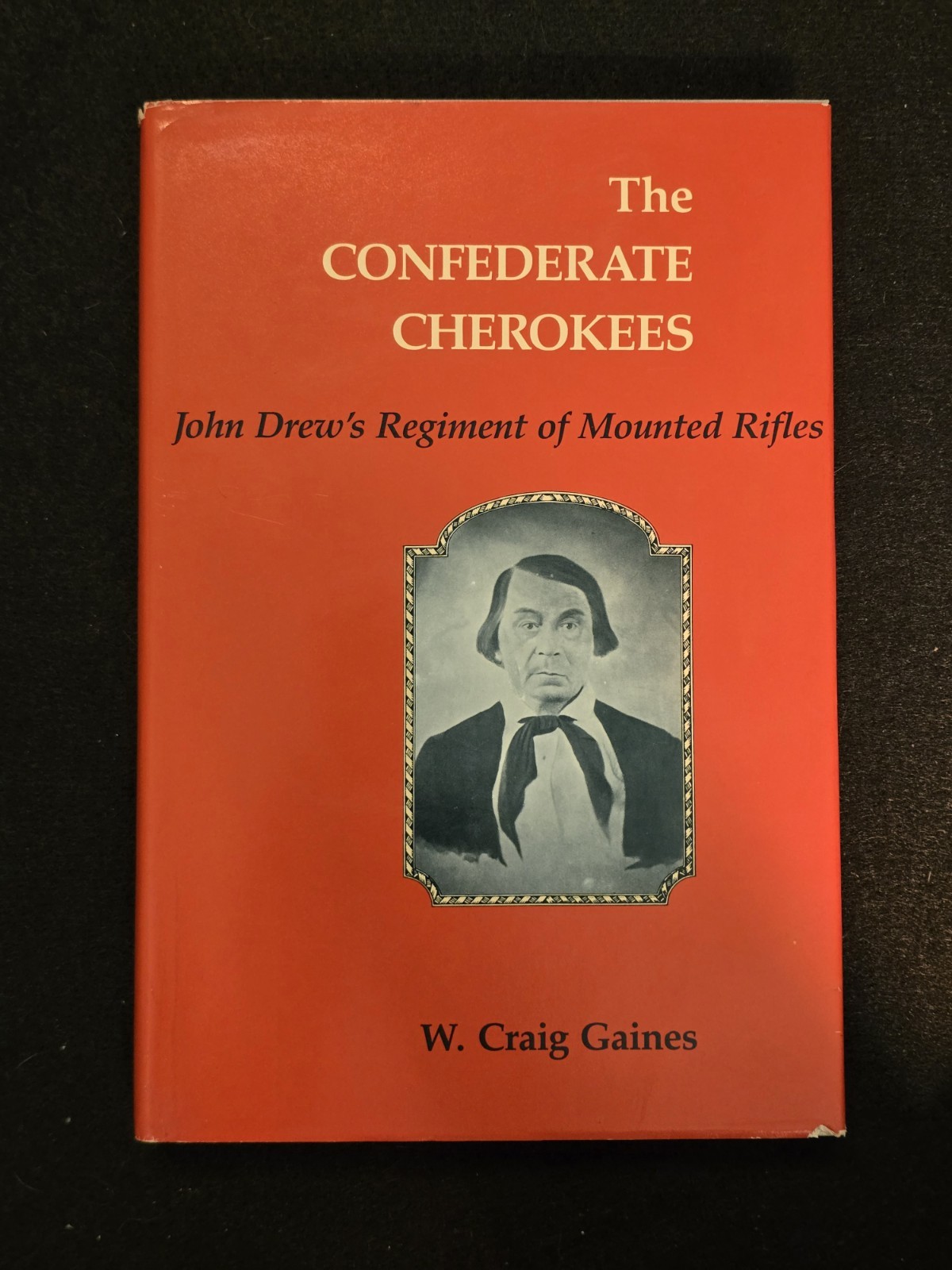 W Craig Gaines/ Confederate Cherokees John Drew’s Regiment of Mounted Rifles@190