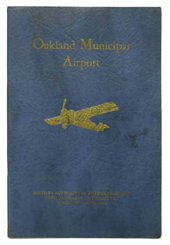 Promotional Booklet / OAKLAND MUNICIPAL AIRPORT Issued by Authority 1st ed 1927