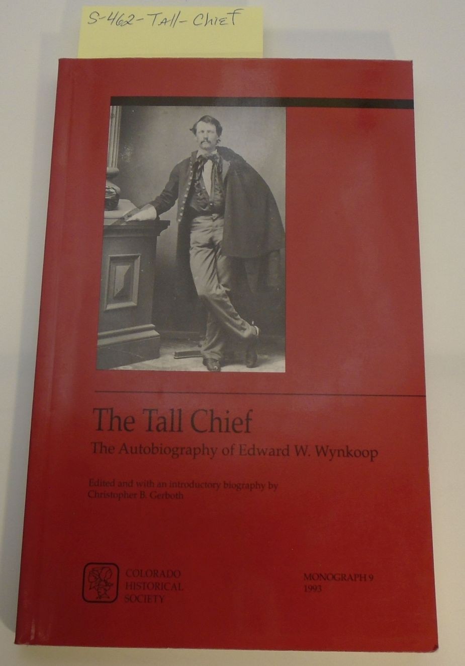 1856 Tall Chief: Edward Wynkoop; Pioneer Denver, Colorado Gold Rush History