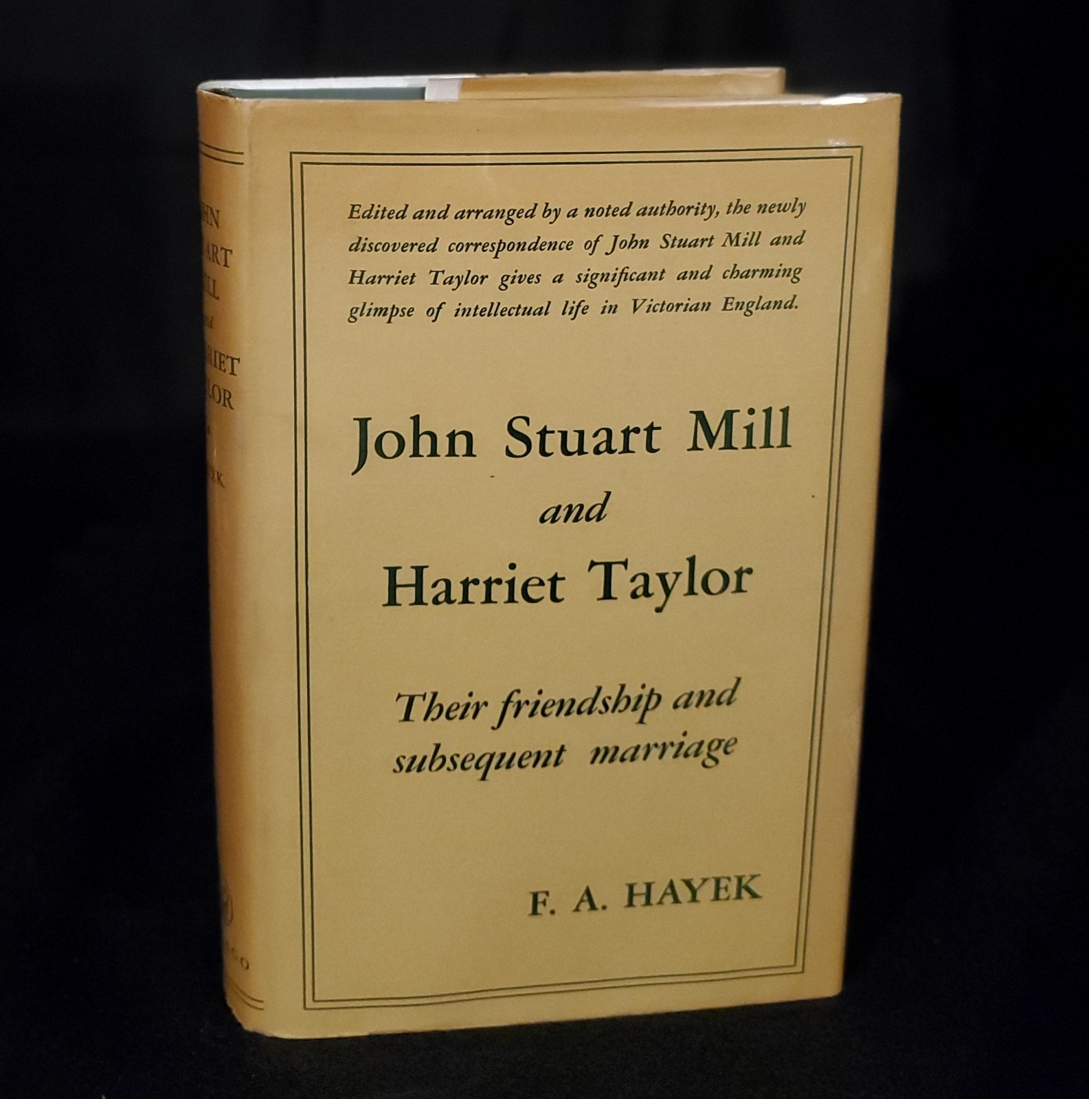 JOHN STUART MILL AND HARRIET TAYLOR By F.A. Hayek 1st Edition 1951 HC/DJ NEAR F.