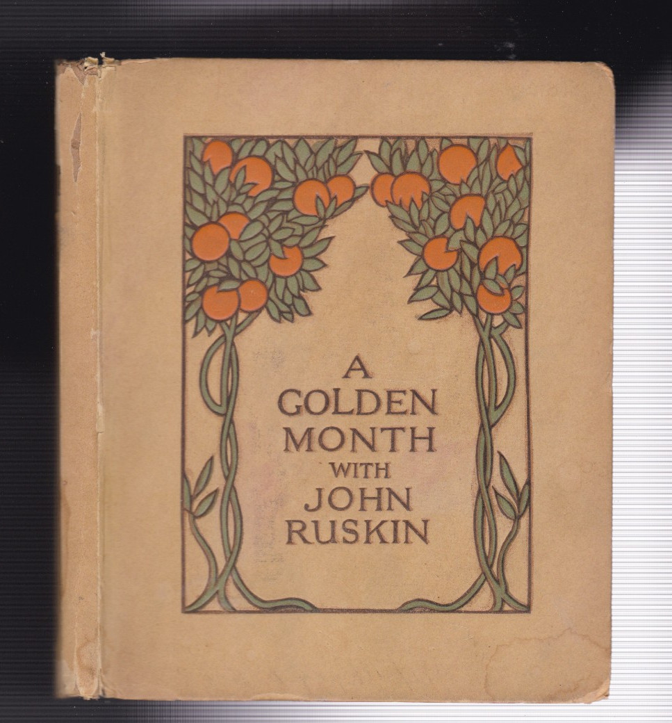 A GOLDEN MONTH WITH JOHN RUSKIN. Published by Hodder and Stoughton.