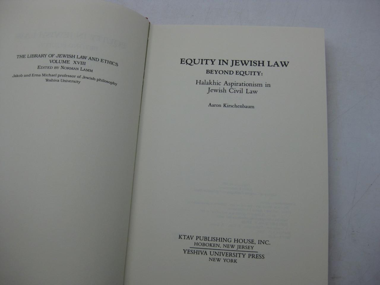 Equity in Jewish Law: Beyond Equity : Halakhic Aspirationism in Jewish Civil Law