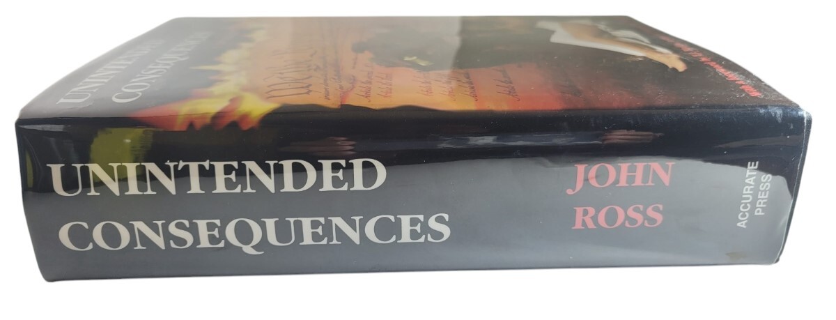 1996 Unintended Consequences John Ross SIGNED Accurate Press HB in Jkt