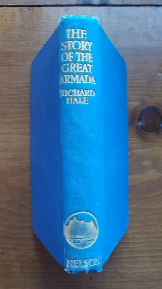 THE STORY OF THE GREAT ARMADA 1913 J.R. Hale PUBLISHED T. Nelson and Sons *RARE*