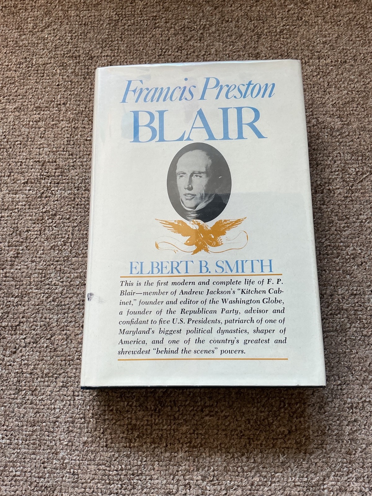 Francis Preston Blair Elbert B Smith 1980 First Printing HC DJ Free Press