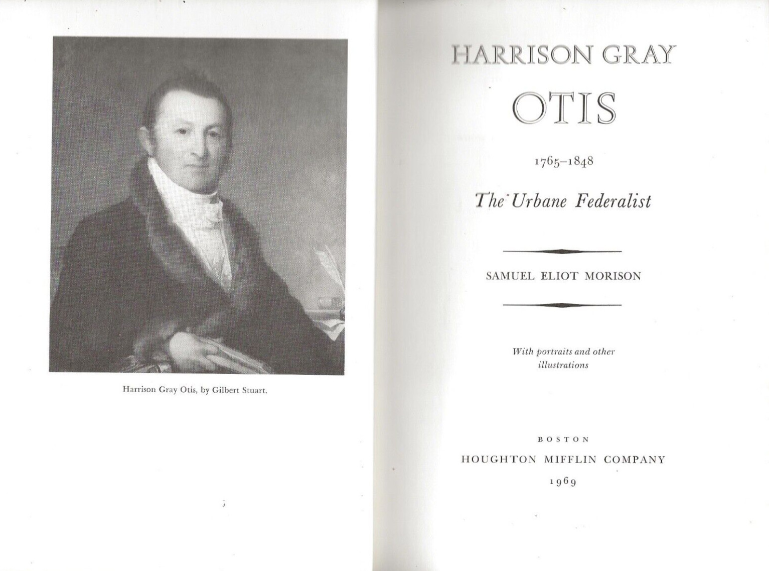 HARRISON GRAY OTIS, 1765-1848 by Samuel Eliot Morison (1969 First, HC/DJ)
