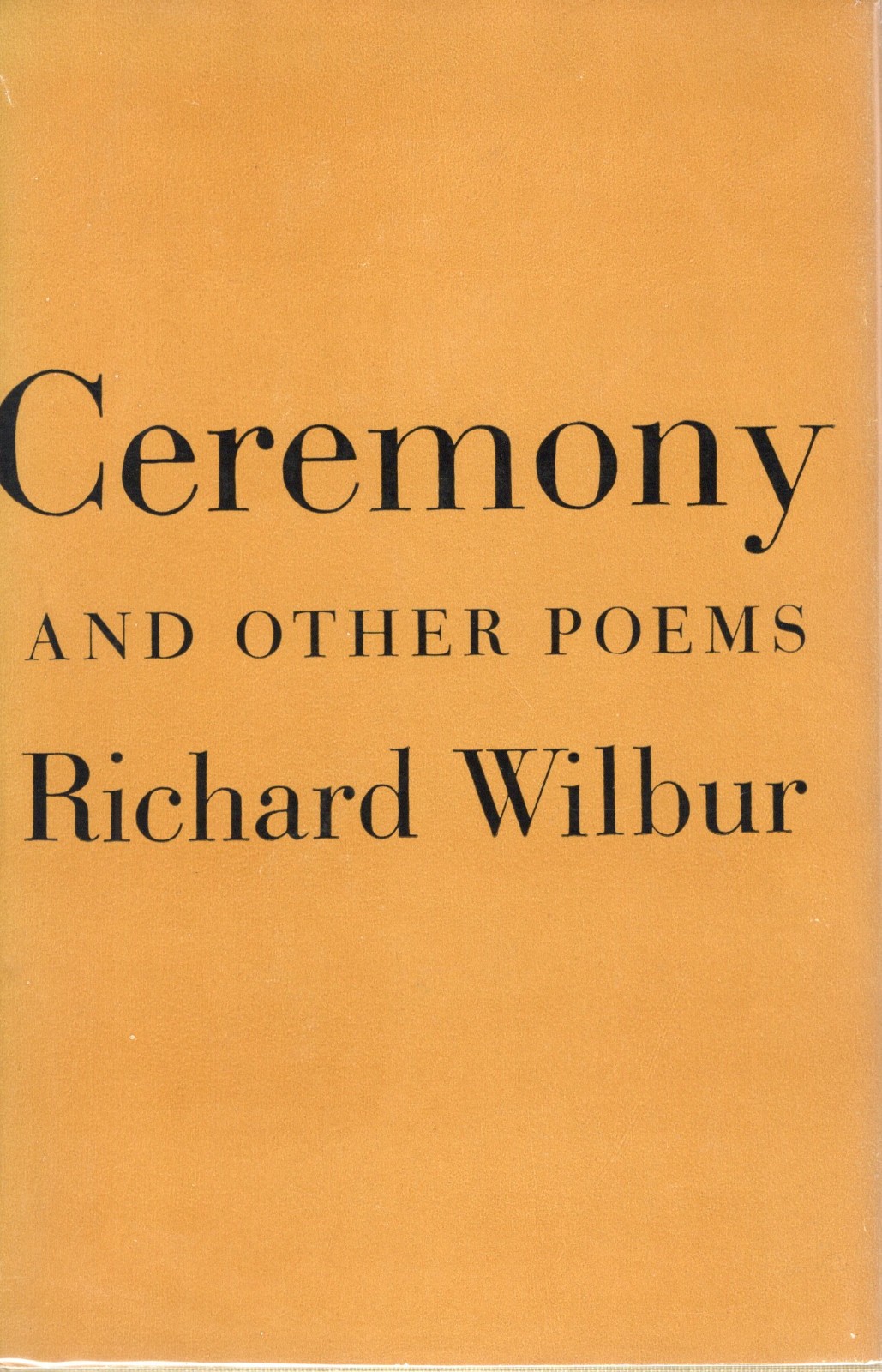 Wilbur, Richard, CEREMONY AND OTHER POEMS. Harcourt, c1950. with dust jacket