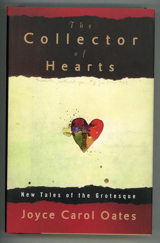 The Collector of Hearts by Joyce Carol Oates Stated First Edition- High Grade