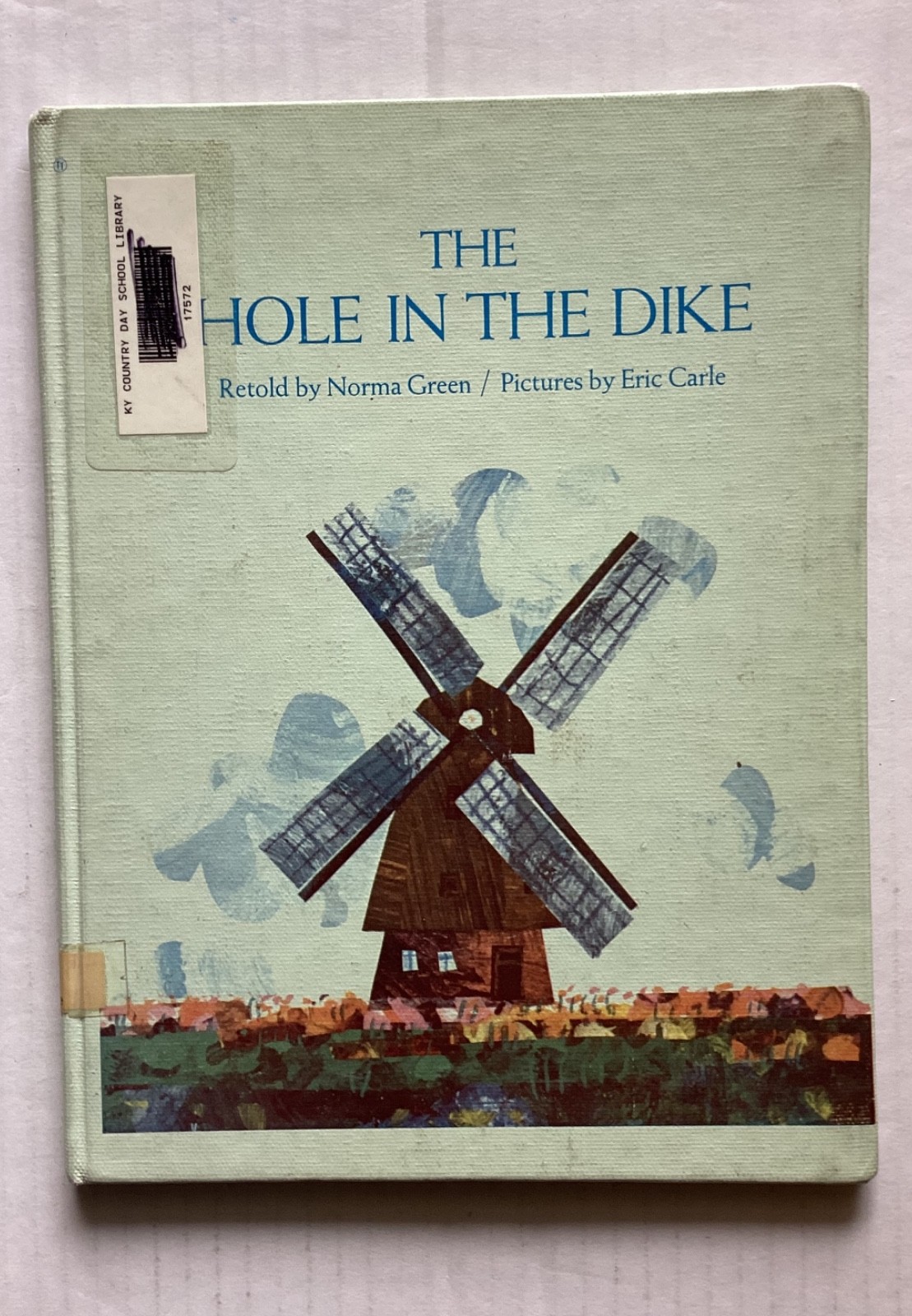 Hole in the Dike Eric Carle Norma Green Hardcover ex-library 1974