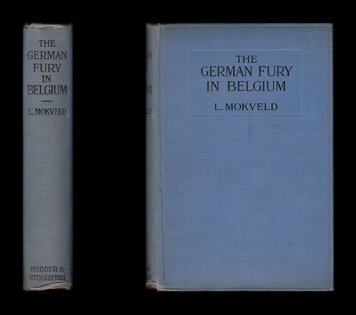 1917 Mokveld THE GERMAN FURY IN BELGIUM Liege LOUVAIN DESTROYED Siege of Antwerp