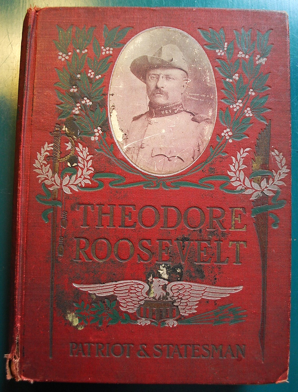 RARE 1901 Hardcover Book THEODORE ROOSEVELT PATRIOT & STATESMAN Illustrated 1st