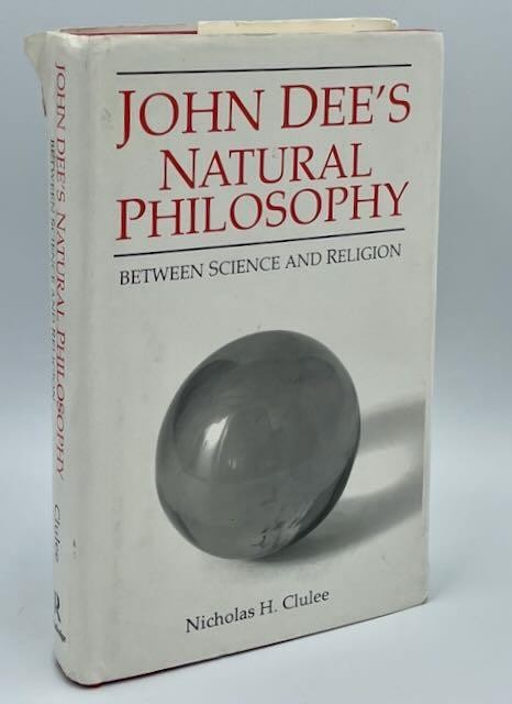 John Dee’s Natural Philosophy: Between Science and Religion Clulee Occult