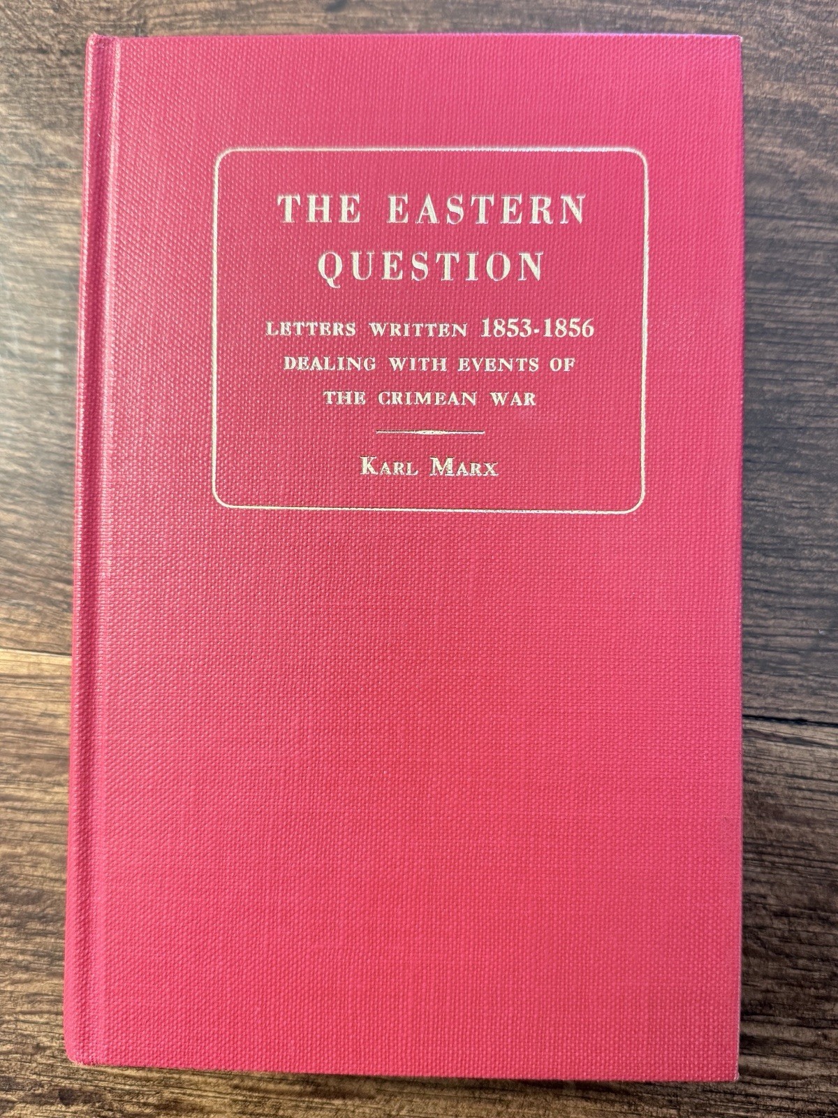 The Eastern Question – Karl Marx – Letters 1853-56 Crimean War 1969 Reprint M1
