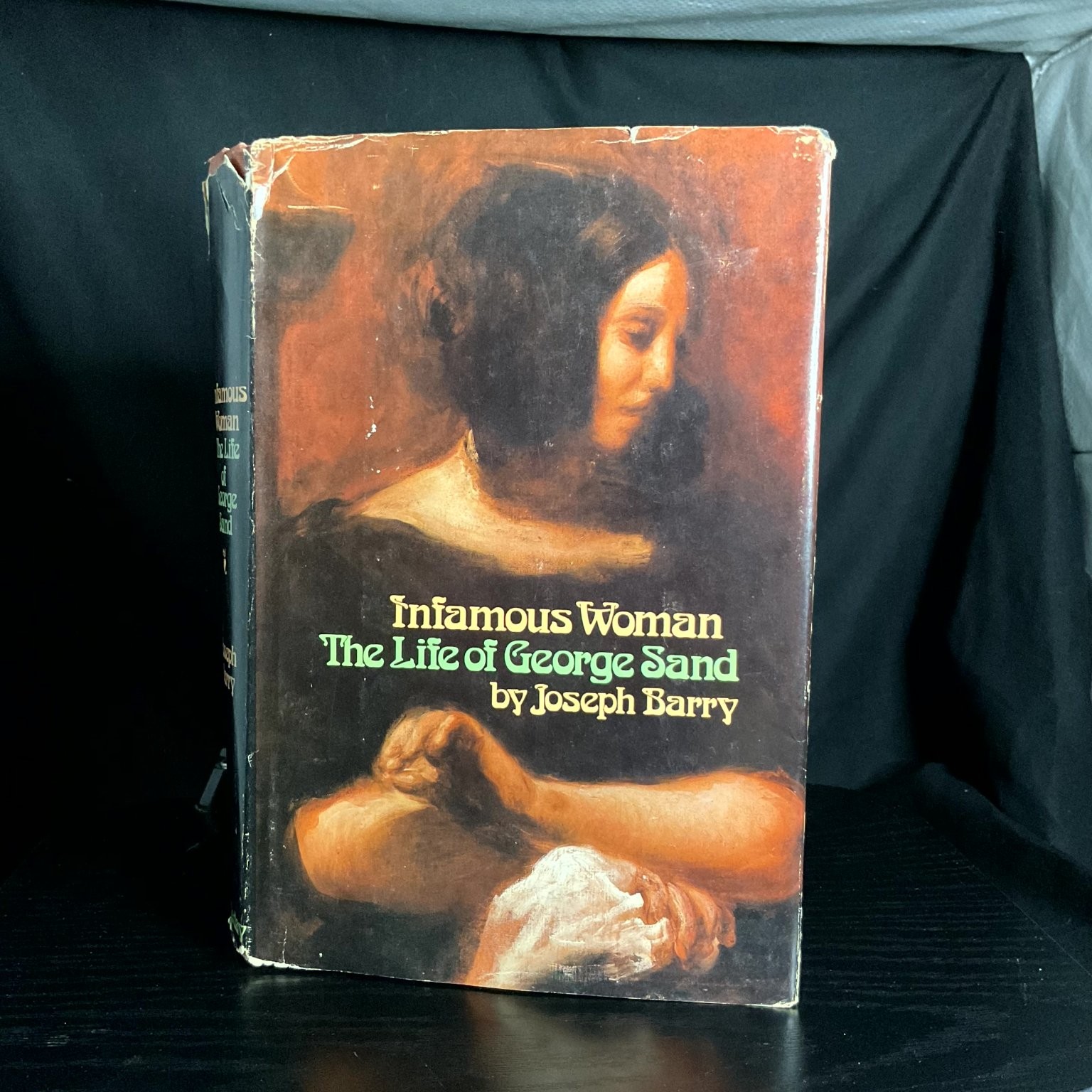 Infamous Woman: The Life of George Sand Joseph Barry First Edition 1977